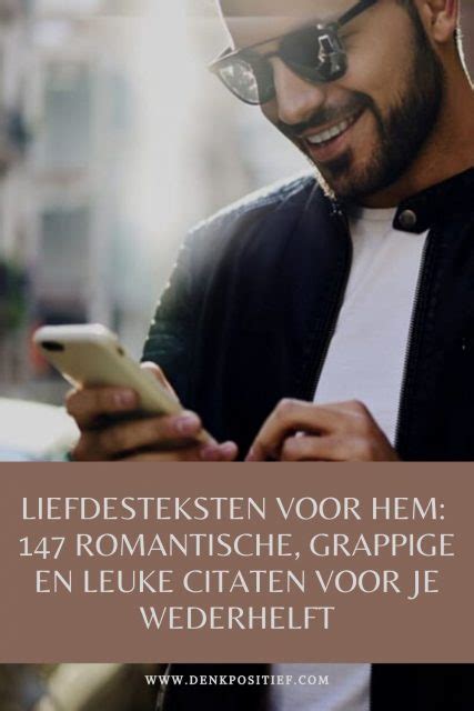 Liefdesteksten Voor Hem: 147 Romantische, Grappige En Leuke。